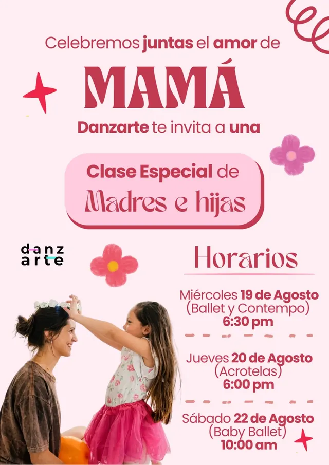 Afiche de Danzarte para celebrar a mamá: clase especial de madres e hijas, con horarios del 19, 20 y 22 de agosto